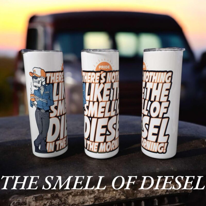 Smell of Diesel in the Morning Tumbler on  Hogg 20oz slim